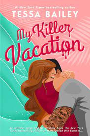 My killer vacation - Tessa Bailey (envió inmediato)